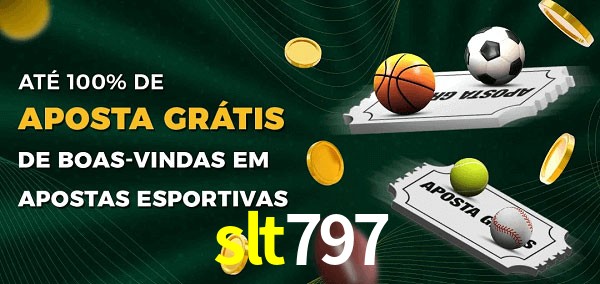 slt797 Ate 100% de Aposta Gratis